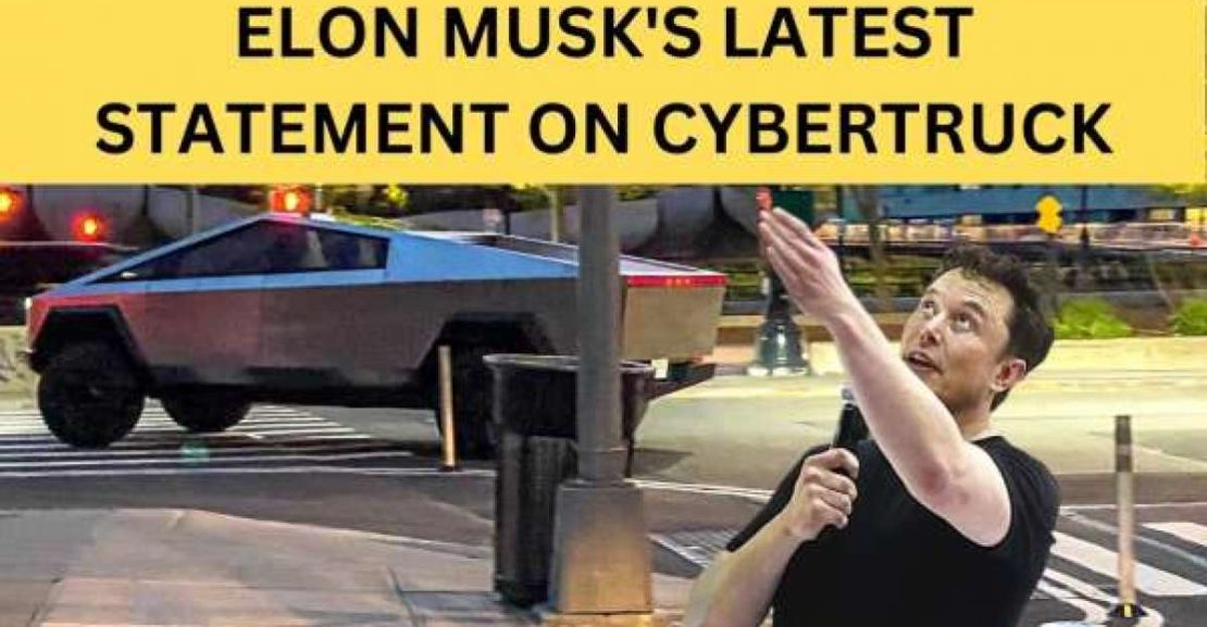 elon musks latest statement on cybertruck